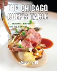 Book Cover for The New Chicago Chef's Table by Amelia Levin