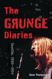 Book Cover for The Grunge Diaries by Dave Thompson
