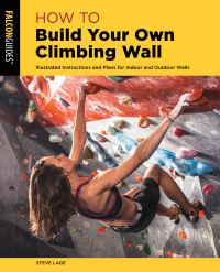 Book Cover for How to Build Your Own Climbing Wall by Steve Lage