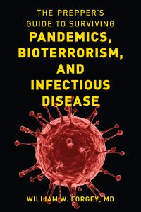 Book Cover for The Prepper's Guide to Surviving Pandemics, Bioterrorism, and Infectious Disease by William W Forgey
