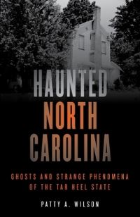 Book Cover for Haunted North Carolina by Patty A Wilson, Patty A Wilson