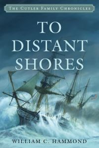 Book Cover for To Distant Shores by William C Hammond