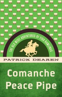 Book Cover for Comanche Peace Pipe by Patrick Dearen