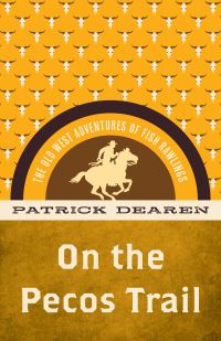 Book Cover for On the Pecos Trail by Patrick Dearen