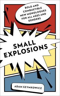 Book Cover for Small Explosions by Adam Szymkowicz
