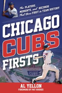 Book Cover for Chicago Cubs Firsts by Al Yellon