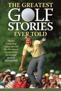 Book Cover for The Greatest Golf Stories Ever Told by Jeff Silverman