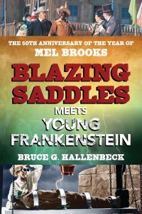 Book Cover for Blazing Saddles Meets Young Frankenstein by Bruce G Hallenbeck