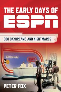 Book Cover for The Early Days of ESPN by Peter Fox
