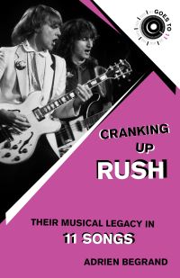 Book Cover for Cranking Up Rush by Adrien Begrand