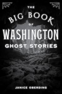 Book Cover for The Big Book of Washington Ghost Stories by Janice Oberding
