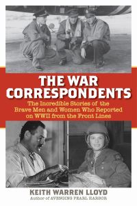 Book Cover for The War Correspondents by Keith Warren Lloyd