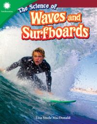 Book Cover for The Science of Waves and Surfboards by Lisa MacDonald