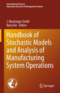 Book Cover for Handbook of Stochastic Models and Analysis of Manufacturing System Operations by J M Smith, B Tan