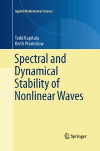 Book Cover for Spectral and Dynamical Stability of Nonlinear Waves by Todd Kapitula, Keith Promislow