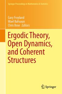 Book Cover for Ergodic Theory, Open Dynamics, and Coherent Structures by Wael Bahsoun, Christopher Bose, Gary Froyland