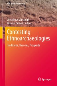 Book Cover for Contesting Ethnoarchaeologies by Arkadiusz Marciniak, Nurcan Yalman