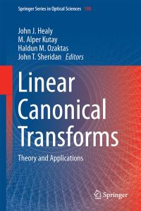 Book Cover for Linear Canonical Transforms by John J Healy, M Alper Kutay, Haldun M Ozaktas, John T Sheridan