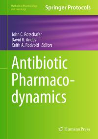 Book Cover for Antibiotic Pharmacodynamics by John C Rotschafer, David R Andes, Keith Rodvold