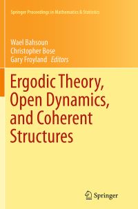 Book Cover for Ergodic Theory, Open Dynamics, and Coherent Structures by Banff International Research Station for Mathematics Innovation  Discovery, Probabilistic Methods and Applications Workshop on Ergodic Theory
