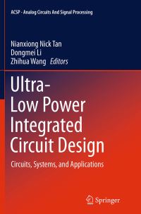 Book Cover for Ultra-Low Power Integrated Circuit Design by Nianxiong Tan, Zhihua Wang, Dongmei Li