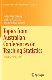 Book Cover for Topics from Australian Conferences on Teaching Statistics by Helen MacGillivray, Brian Phillips, Michael A Martin