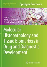 Book Cover for Molecular Histopathology and Tissue Biomarkers in Drug and Diagnostic Development by Steven J Potts, David A Eberhard, Jr Keith A Wharton