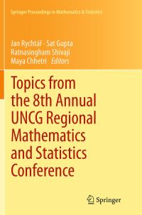 Book Cover for Topics from the 8th Annual UNCG Regional Mathematics and Statistics Conference by Jan Rychtár, Sat Gupta, Ratnasingham Shivaji, Maya Chhetri