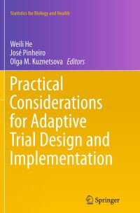 Book Cover for Practical Considerations for Adaptive Trial Design and Implementation by Weili He, José C Pinheiro, Olga M Kuznetsova