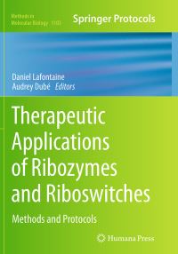 Book Cover for Therapeutic Applications of Ribozymes and Riboswitches by Daniel Lafontaine, Audrey Dubé