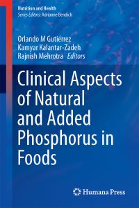 Book Cover for Clinical Aspects of Natural and Added Phosphorus in Foods by Orlando M Gutiérrez, Kamyar KalantarZadeh, Rajnish Mehrotra