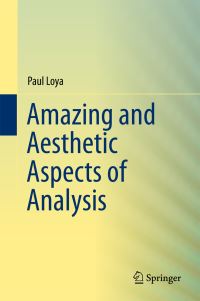 Book Cover for Amazing and Aesthetic Aspects of Analysis by Paul Loya