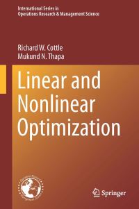 Book Cover for Linear and Nonlinear Optimization by Richard Cottle, Mukund Narain Thapa