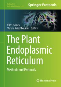 Book Cover for The Plant Endoplasmic Reticulum by Chris Hawes, Verena Kriechbaumer