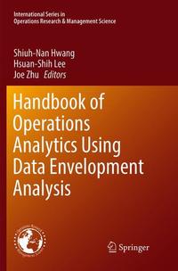 Book Cover for Handbook of Operations Analytics Using Data Envelopment Analysis by ShiuhNan Hwang, HsuanShih Lee, Joe Zhu