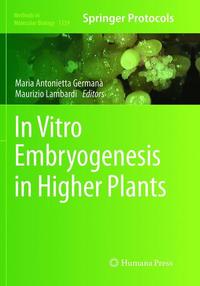 Book Cover for In Vitro Embryogenesis in Higher Plants by Maria Antonietta Germana, Maurizio Lambardi