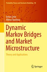Book Cover for Dynamic Markov Bridges and Market Microstructure by Umut Çetin, Albina Danilova