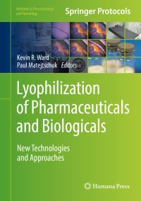 Book Cover for Lyophilization of Pharmaceuticals and Biologicals by Kevin R Ward, Paul Matejtschuk