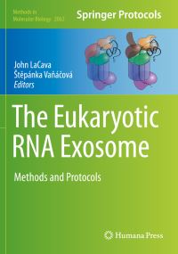 Book Cover for The Eukaryotic RNA Exosome by John LaCava, Stepánka Vanácová