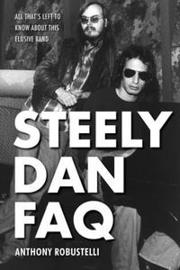 Book Cover for Steely Dan FAQ by Anthony Robustelli