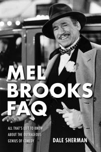 Book Cover for Mel Brooks FAQ by Dale Sherman