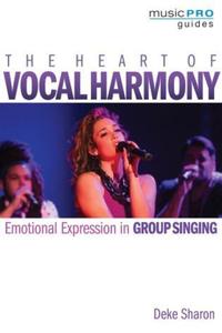 Book Cover for The Heart of Vocal Harmony by Deke Sharon
