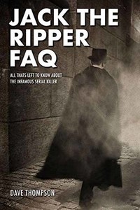 Book Cover for Jack the Ripper FAQ by Dave Thompson