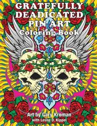 Book Cover for Gratefully Deadicated Pin Art by Leslie D Kippel, Gary Kroman