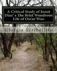Book Cover for A Critical Study of Junot Díaz's The Brief Wondrous Life of Oscar Wao by Mary Wollstonecraft Shelley