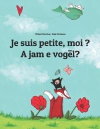 Book Cover for Je Suis Petite, Moi ? A Jam E Vogël? by Nadja Wichmann, Laurence Wuillemin, Iliriana Bisha Tagani