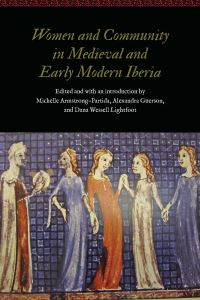 Book Cover for Women and Community in Medieval and Early Modern Iberia by Michelle ArmstrongPartida, Alexandra Guerson, Dana Wessell Lightfoot