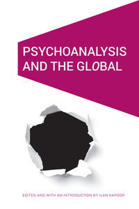 Book Cover for Psychoanalysis and the Global by Ilan Kapoor