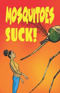Book Cover for Mosquitoes Suck! by Katherine Richardson Bruna