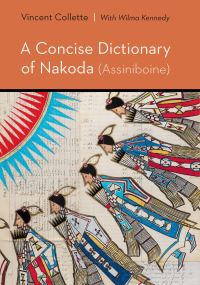 Book Cover for A Concise Dictionary of Nakoda (Assiniboine) by Vincent Collette